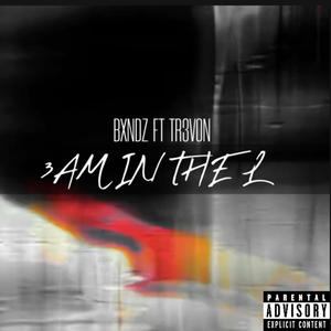 3am in the L (feat. Tr3von) (Explicit)