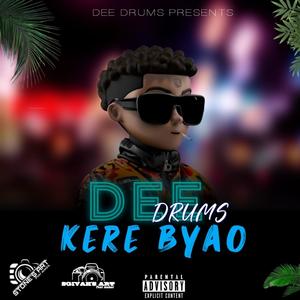 KERE BYAO (feat. Dee drummer)