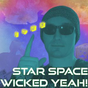 STAR SPACE WICKED YEAH! (Explicit)