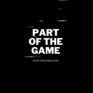 Part Of The Game (feat. Edboyyyy & K5) (Explicit)