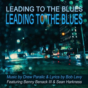 Leading to the Blues (feat. Benny Benack III & Sean Harkness)