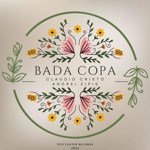 Bada Copa (feat. Andrei Zipis) [Original Club Edit]