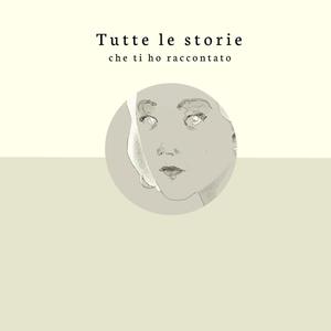 Tutte le storie che ti ho raccontato (feat. Marta Casotto)