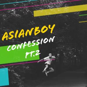 Asian Boy Confession Pt. 2 (Explicit)