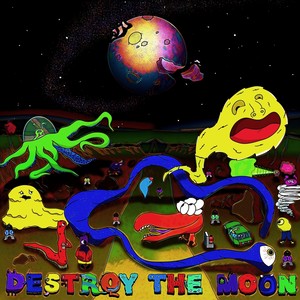 Destroy the Moon (Explicit)