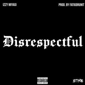 Disrespectful (Explicit)