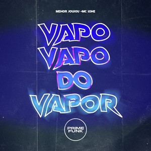 Vapo Vapo Do Vapor (Explicit)