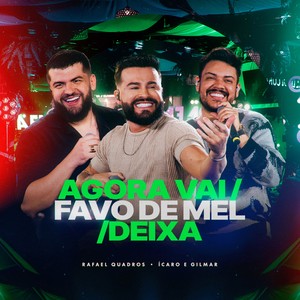 Agora vai / Favo de Mel / Deixa (Ao Vivo)