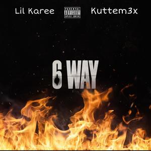 6 WAY (feat. Lil karee) [Explicit]