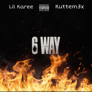 6 WAY (feat. Lil karee) (Explicit)
