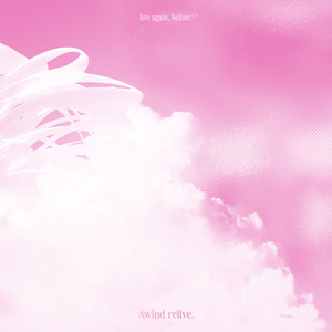 live again, before (Awind Extended Relive)