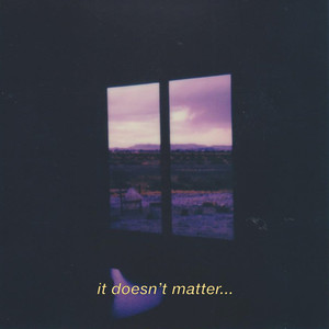 Doesn't Matter