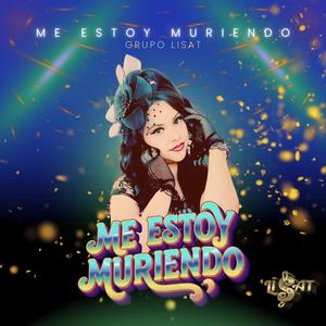 ME ESTOY MURIENDO