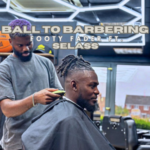 Ball to Barbering