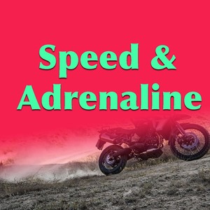 Speed & Adrenaline (Explicit)