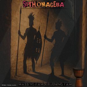 Sith'omageba (feat. Burning fam)
