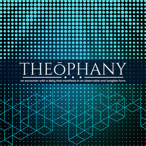 Theophany: An Encounter with a Deity That Manifests in an Observable and Tangible Form