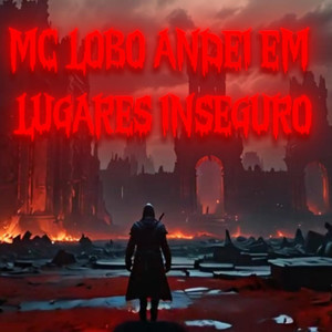 ANDEI EM LUGARES INSEGURO (Explicit)