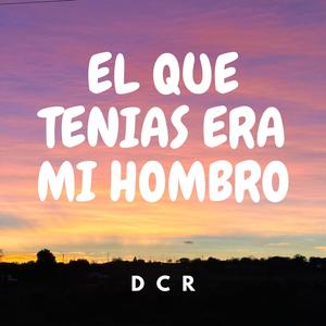 DCR (EL QUE TENIAS ERA MI HOMBRO (APNEA) [Explicit]