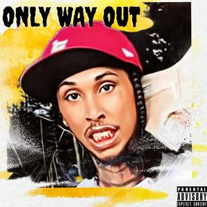 Only Way Out (feat. DTG) [Explicit]