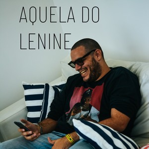 Aquela do Lenine (Explicit)