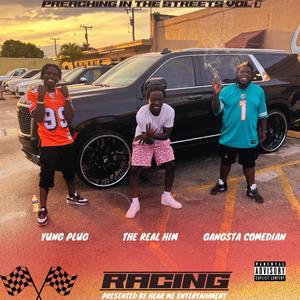 Racing (feat. YUNG PLUG PK & The Real Him) [Explicit]