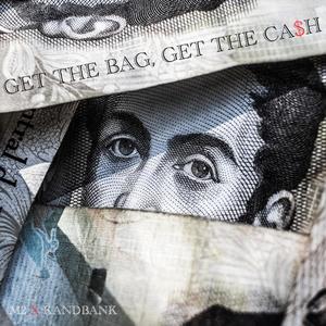 Get the Bag, Get the Ca$h (feat. KandyBank) (Explicit)