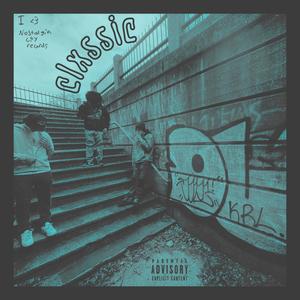 clxssic (feat. Killxmenta & CtheKid) (Explicit)