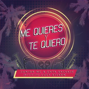 Me Quieres y Te Quiero (feat. Lucy Eileen)