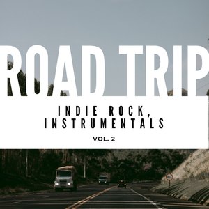 Road Trip: Indie Rock, Instrumentals, Vol. 02