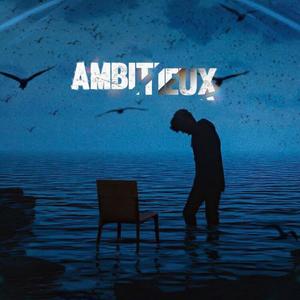 AMBITIEUX (Explicit)