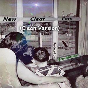 New Clear Fam (Clean Version)