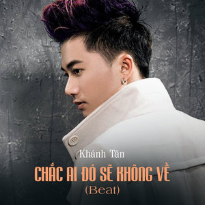 Chắc Ai Đó Sẽ Không Về (Beat)