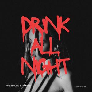 Drink All Night (feat. Xandre) (Explicit)