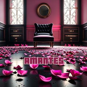 AMANTES (Explicit)