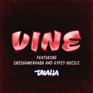Vine (feat. Indigomerkaba & Gypsy Hussle) (Explicit)