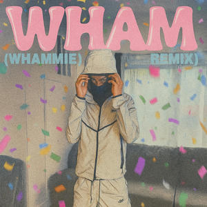Wham (Explicit)