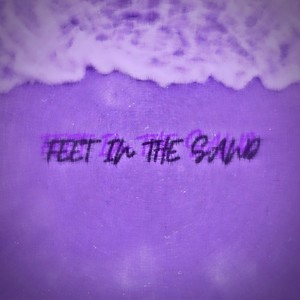 Feet in the Sand (Explicit)