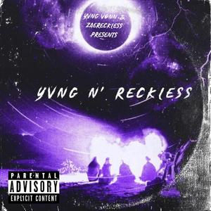 Yvng N Reckless (Explicit)