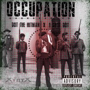 Occupation (feat. 1 Shot Dot) [Explicit]