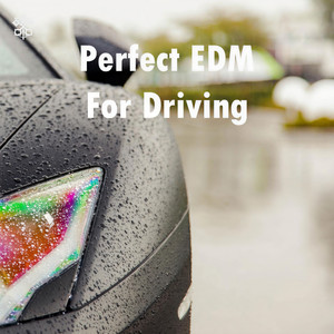 Perfect EDM For Driving