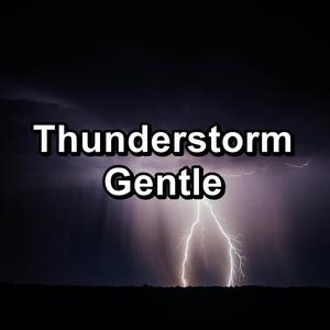 Thunderstorm Gentle