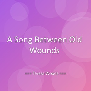 A Song Between Old Wounds