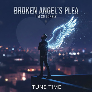 Broken Angel's Plea I Am so Lonely.