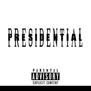 PRESIDENTIAL (feat. OOZY & AURAFIEND) (Explicit)