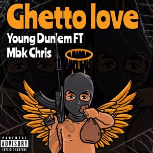 Ghetto Love (feat. Mbk Chris) [Explicit]