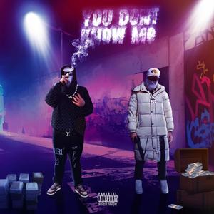 You Dont Know Me (feat. Road Runner) (Explicit)
