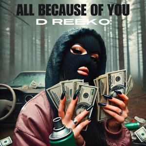 All Because Of You (feat. Tikki Tavi) (Explicit)