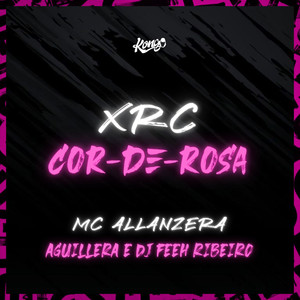 Xrc Cor de Rosa (Explicit)