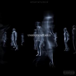 unrecognizable (Explicit)